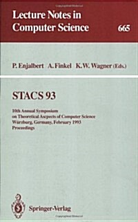 Stacs 93: 10th Annual Symposium on Theoretical Aspects of Computer Science, W?zburg, Germany, February 25-27, 1993. Proceedings (Paperback, 1993)