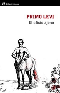 Oficio ajeno / Other Peoples Trades (Paperback)