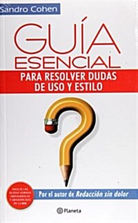 Guia esencial para resolver dudas de uso y estilo / Essential guide for questions of usage and style (Paperback)
