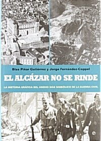 El alcazar no se rinde / The Alcazar will not surrender (Hardcover)