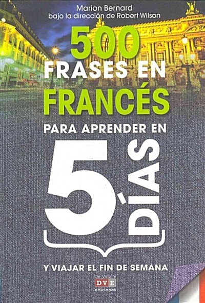 500 frases en frances para aprender en 5 dias / 500 French phrases to learn in 5 days (Paperback, POC)