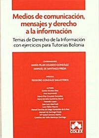 Medios de comunicacion, mensajes y derecho a la informacion / Media, messages and right to information (Paperback)