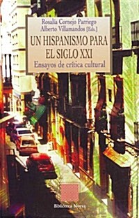 Un hispanismo para el siglo XXI / A Hispanism for the XXI Century (Paperback)