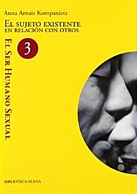 El sujeto existente en relacion con otros / The existing individual in relation to other (Paperback)