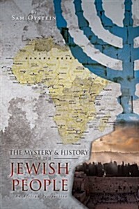 The Mystery & History of the Jewish People: An African Perspective (Paperback)