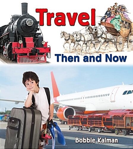 Travel Then and Now (Library Binding)