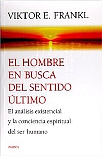 El hombre en busca del sentido ?timo / Mans Search for Ultimate Meaning (Paperback, Translation)