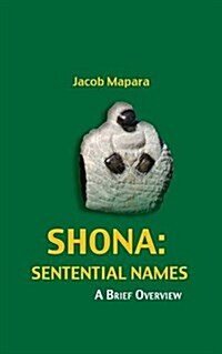 Shona Sentential Names: A Brief Overview (Paperback)