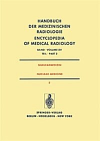 Nuklearmedizin/ Nuclear Medicine: Diagnostik, Therapie, Klinische Forschung / Diagnosis, Therapy, Clinical Research (Paperback, Softcover Repri)