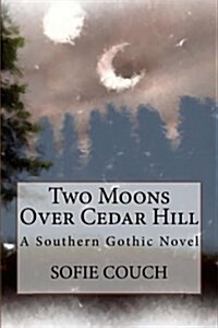 Two Moons Over Cedar Hill (Paperback)