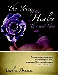 The Voice of the Healer, Then and Now (Paperback)