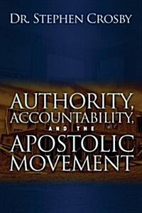 Authority, Accountability, and the Apostolic Movement (Paperback)