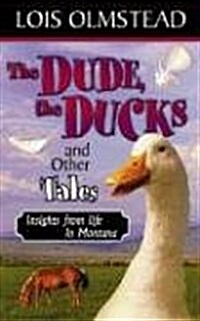 The Dude, the Ducks And Other Tales, Insights from Life in Montana (Paperback)