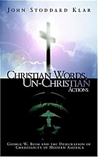 Christian Words, Un-christian Actions (Paperback)