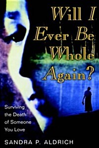 Will I Ever Be Whole Again? (Paperback)