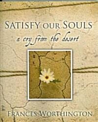 Satisfy Our Souls (Paperback)