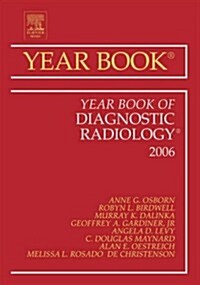 The Year Book of Diagnostic Radiology 2006 (Hardcover, 1st)