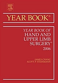 2006 Year Book of Hand and Upper Limb Surgery (Hardcover)