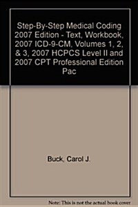 Step-by-step Medical Coding 2007 + Workbook + 2007 ICD-9-CM, Volumes 1, 2, & 3, 2007 +  HCPCS Level II and 2007 CPT Professional Edition (Paperback, 1st, PCK, Spiral)