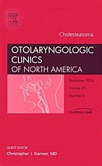 [중고] Cholesteatoma, an Issue of Otolaryngologic Clinics (Hardcover)