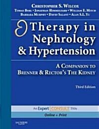 Therapy in Nephrology and Hypertension: A Companion to Brenner & Rectors the Kidney [With Expert Consult Online Access Activation] (Hardcover, 3rd)