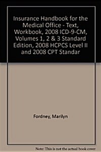 Insurance Handbook for the Medical Office Text + Workbook + 2008 ICD-9-CM, Vol. 1-3 Standard Edition + 2008 HCPCS Level II + 2008 CPT Standard Edition (Paperback)