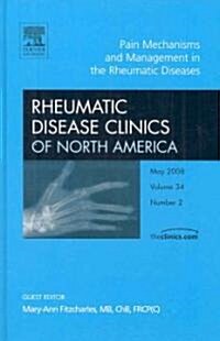 Pain Mechanisms and Pain Management in Rheumatic Diseases (Hardcover, 1st)