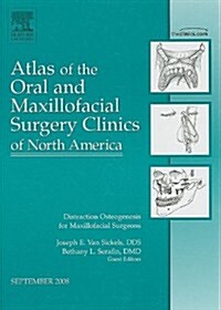 Distraction, An Issue of Atlas of the Oral and Maxillofacial Surgery Clinics (Hardcover)