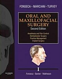 Oral and Maxillofacial Surgery, Volume I: Anesthesia and Pain Control, Dentoalveolar Surgery, Practice Management, Implant Surgery (Hardcover, 2)