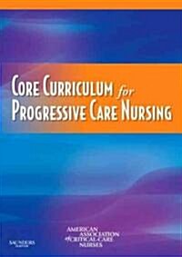 Core Curriculum for Progressive Care Nursing (Paperback)