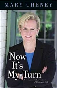 Now Its My Turn: A Daughters Chronicle of Political Life (Paperback, Revised)