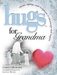 Hugs for Grandma: Stories, Sayings, and Scriptures to Encourage and Inspire (Hardcover)