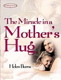 The Miracle in a Mothers Hug (Hardcover)