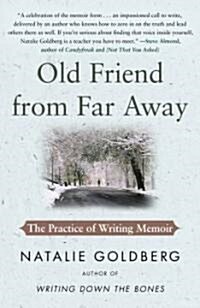 Old Friend from Far Away: The Practice of Writing Memoir (Paperback)