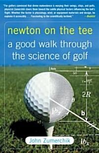 Newton on the Tee: A Good Walk Through the Science of Golf (Paperback)