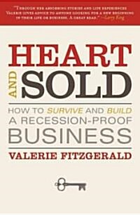 Heart & Sold: How to Survive and Thrive in Real Estate (Paperback)