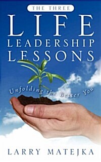 The Three Life Leadership Lessons (Paperback)