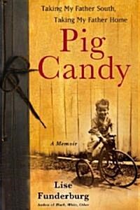 Pig Candy (Hardcover, 1st)