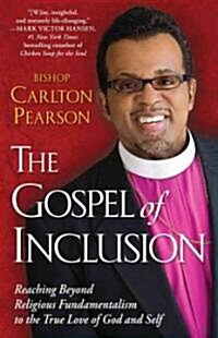 The Gospel of Inclusion: Reaching Beyond Religious Fundamentalism to the True Love of God and Self (Paperback)