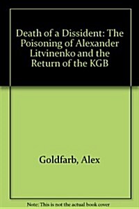 Death of a Dissident: The Poisoning of Alexander Litvinenko and the Return of the KGB (Paperback)