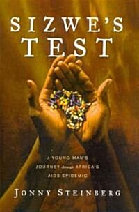 Sizwes Test: A Young Mans Journey Through Africas AIDS Epidemic (Paperback)