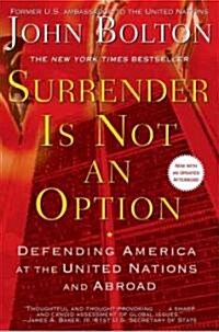 Surrender Is Not an Option: Defending America at the United Nations (Paperback)