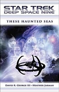 Star Trek: Deep Space Nine: These Haunted Seas (Paperback)