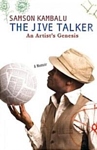 The Jive Talker: An Artists Genesis (Hardcover)