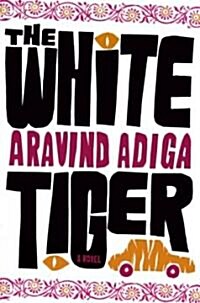 The White Tiger (Hardcover, 1st, Deckle Edge)