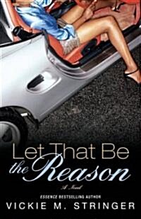 Let That Be the Reason (Paperback)
