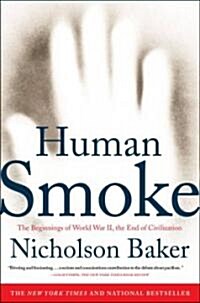 Human Smoke: The Beginnings of World War II, the End of Civilization (Paperback)