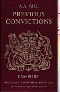 Previous Convictions: Assignments from Here and There (Paperback)