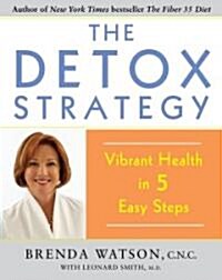 The Detox Strategy: Vibrant Health in 5 Easy Steps (Paperback)