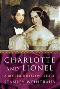 Charlotte and Lionel: A Rothschild Love Story (Paperback)